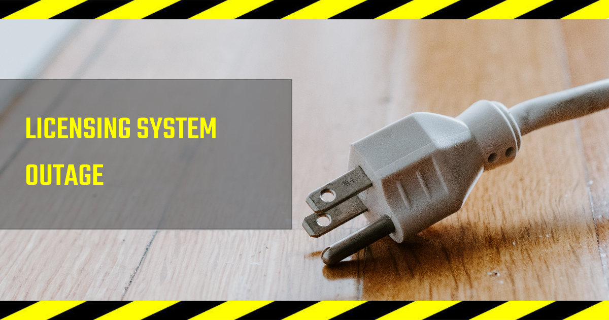 Licensing system outage – Monday, December 2, 2024