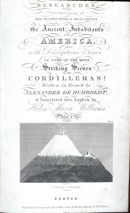 Title page. Image source: Humboldt, Alexander Frieherr von. Researches, Concerning the Institutions & Monuments of the Ancient Inhabitants of America. Vol. 1, London: Longman, etc., 1814.