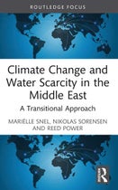 Book Cover of Climate Change and Water Scarcity in the Middle East: A Transitional Approach by Mariëlle Snel, Nikolas Sorensen and Reed Power