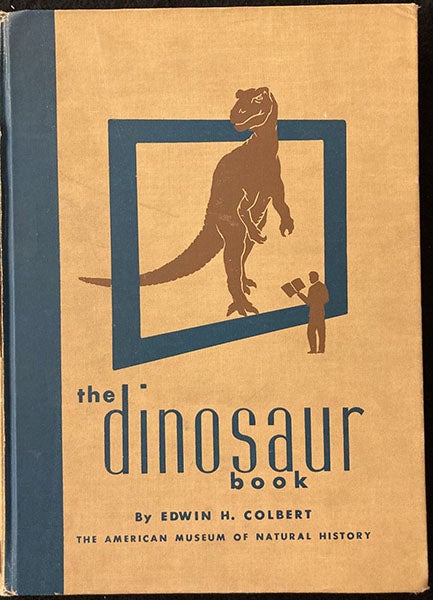 Printed front cover, The Dinosaur Book, by Edwin H. Colbert, 1945 (Linda Hall Library)