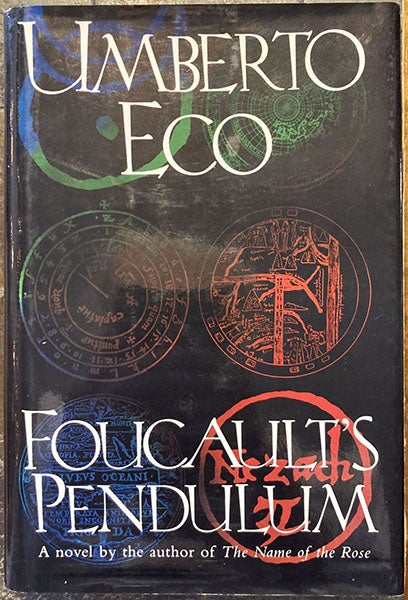 Dust jacket, Foucault’s Pendulum, by Umberto Eco, first English edition, 1989 (author’s copy)