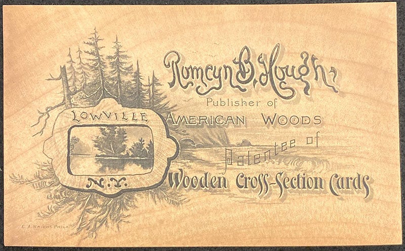 Business card of Romeyn Beck Hough, printed on a thin slice of hardwood, originally loosely laid in vol. 1 of The American Woods, Exhibited by Actual Specimens and with Copious Explanatory Text, by Romeyn Beck Hough, 1888, now shelved in a separate envelope (The Linda Hall)