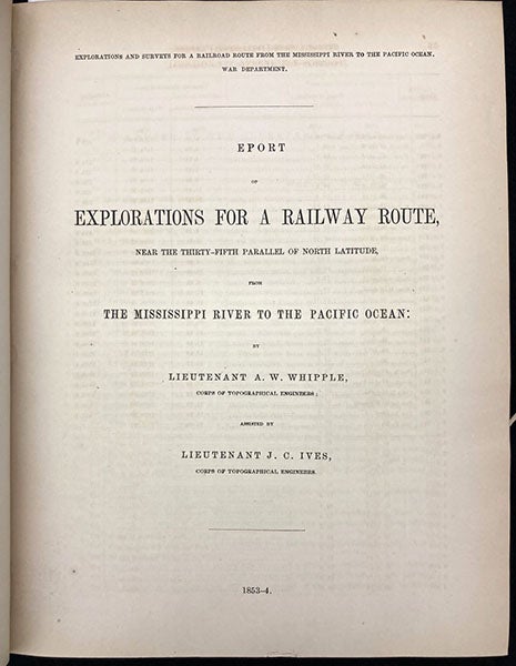 Title page, Explorations and Surveys for a Railroad Route from the Mississippi River to the Pacific Ocean: Route near the Thirty-Fifth Parallel, by Amiel W. Whipple (Pacific Railroad Report, 3), 1856 (Linda Hall Library)