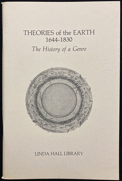 Front cover, Theories of the Earth, 1644-1830: The History of a Genre, by William B. Ashworth, Jr., and Bruce Bradley, an exhibition catalog, 1984 (Linda Hall Library)