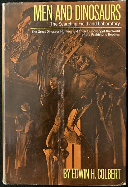 Dust jacket, Men and Dinosaurs: The Search in Field and Laboratory, by Edwin H. Colbert, 1968 (author’s copy)