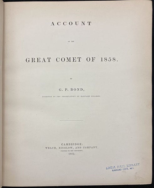 Title page, “Account of the Great Comet of 1858,” by George Phillips Bond, Annals of the Harvard College Observatory, frontispiece, vol. 3, 1862 (Linda Hall Library)