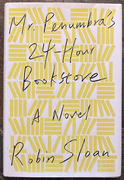  Dust jacket of Mr. Penumbra's 24-Hour Bookstore, by Robin Sloan (2012), in which Aldus Manutius and his legacy plays a prominent role in a novel about the place of the printed book in a digital age (author’s copy)