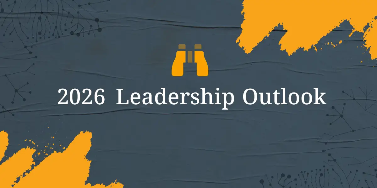 2026 Leadership Outlook: The 5 Trends That Matter Most