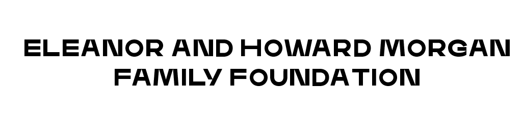 ELEANOR AND HOWARD MORGAN FAMILY FOUNDATION