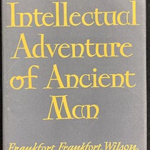 Dust jacket, The Intellectual Adventure of Ancient Man: An Essay on Speculative Thought in the Ancient Near East, by Henri Frankfort, H.A. Goenewegen Frankfort, et al., Univ. of Chicago Press, 1946 (author’s copy)