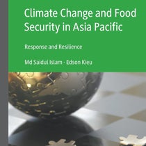 Climate Change and Food Security in Asia Pacific by MD Saidul Islam and Edson Kieu