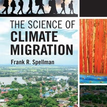 The Science of Climate Migration by Frank R. Spellman