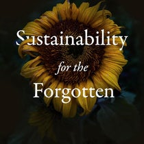 Sustainability for the Forgotten