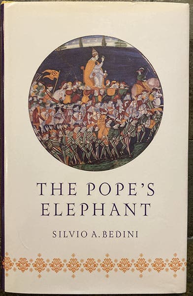 Dust jacket of The Pope's Elephant, by Silvio Bedini, U.S. edition, 1998 (author’s copy)